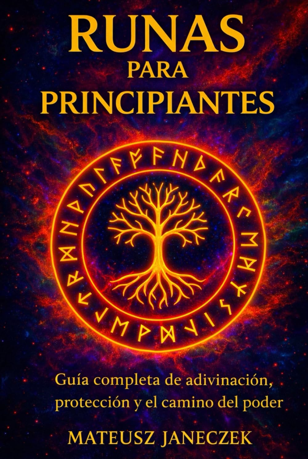Runas para Principiantes – Guía completa de adivinación, protección y el camino del poder (Ruta de la comprensión simbólica: adivinación y sistemas de interpretación)