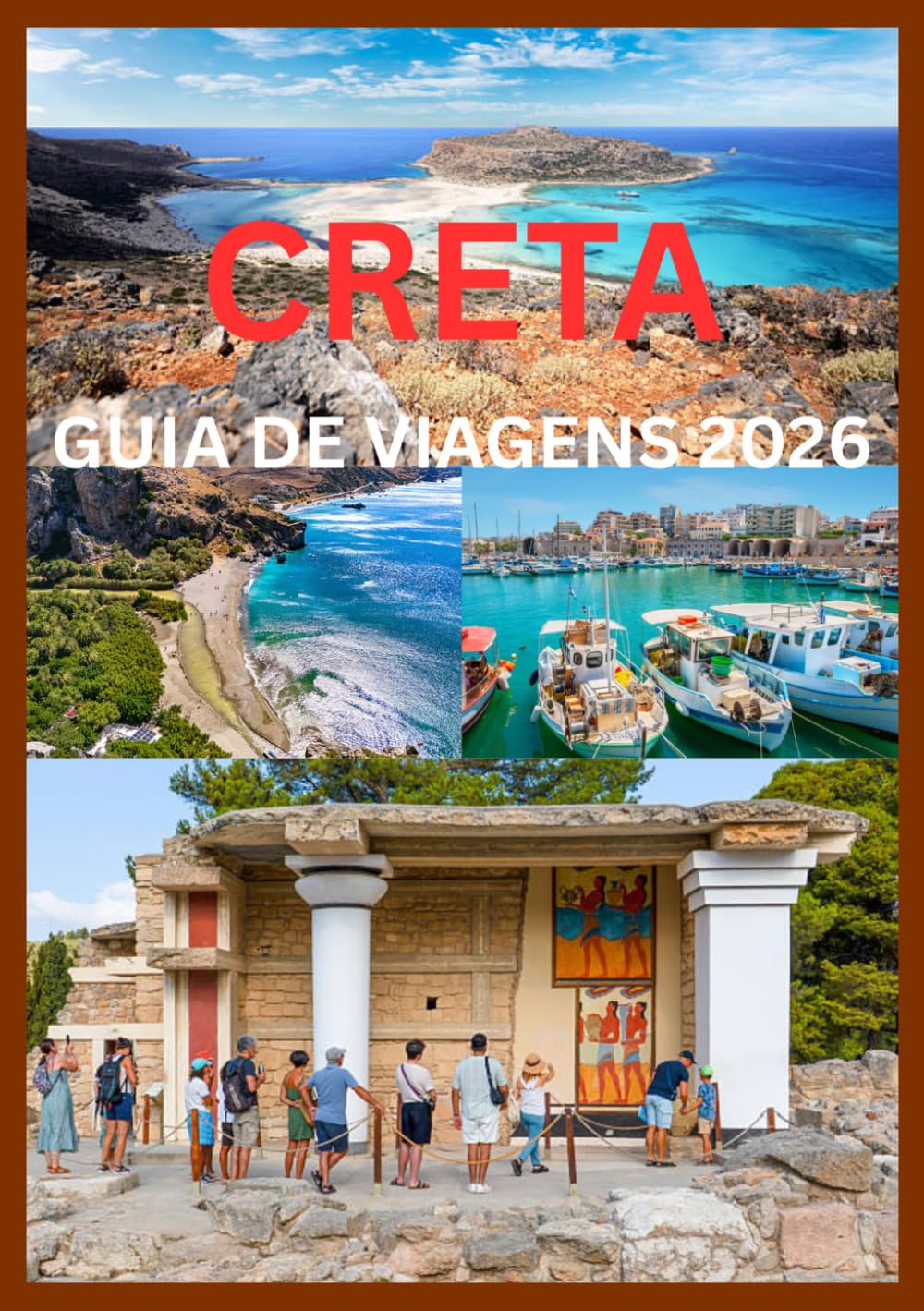 CRETA GUIA DE VIAGENS 2026: Um guia completo para explorar a cultura, o litoral e os tesouros escondidos de Creta.