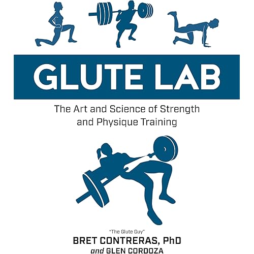 Glute Lab: The Art and Science of Strength and Physique Training