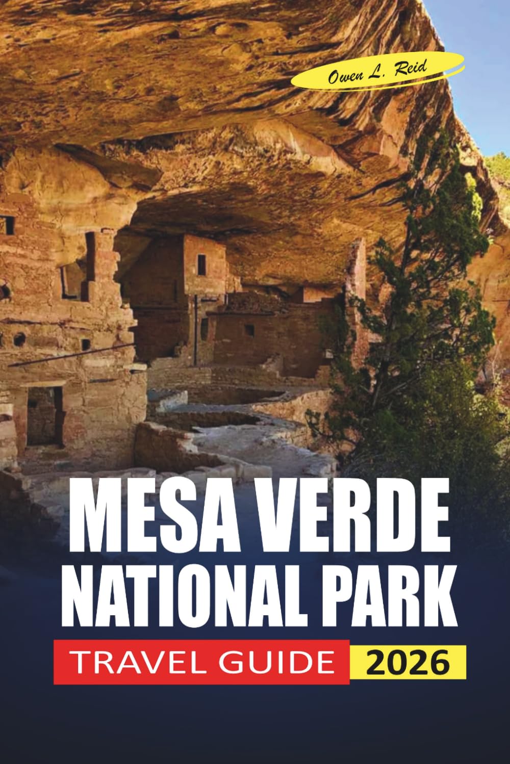Mesa Verde National Park Travel Guide 2026: Practical Tips for Cliff Dwellings, Ranger Tours, and Southwest Colorado Planning