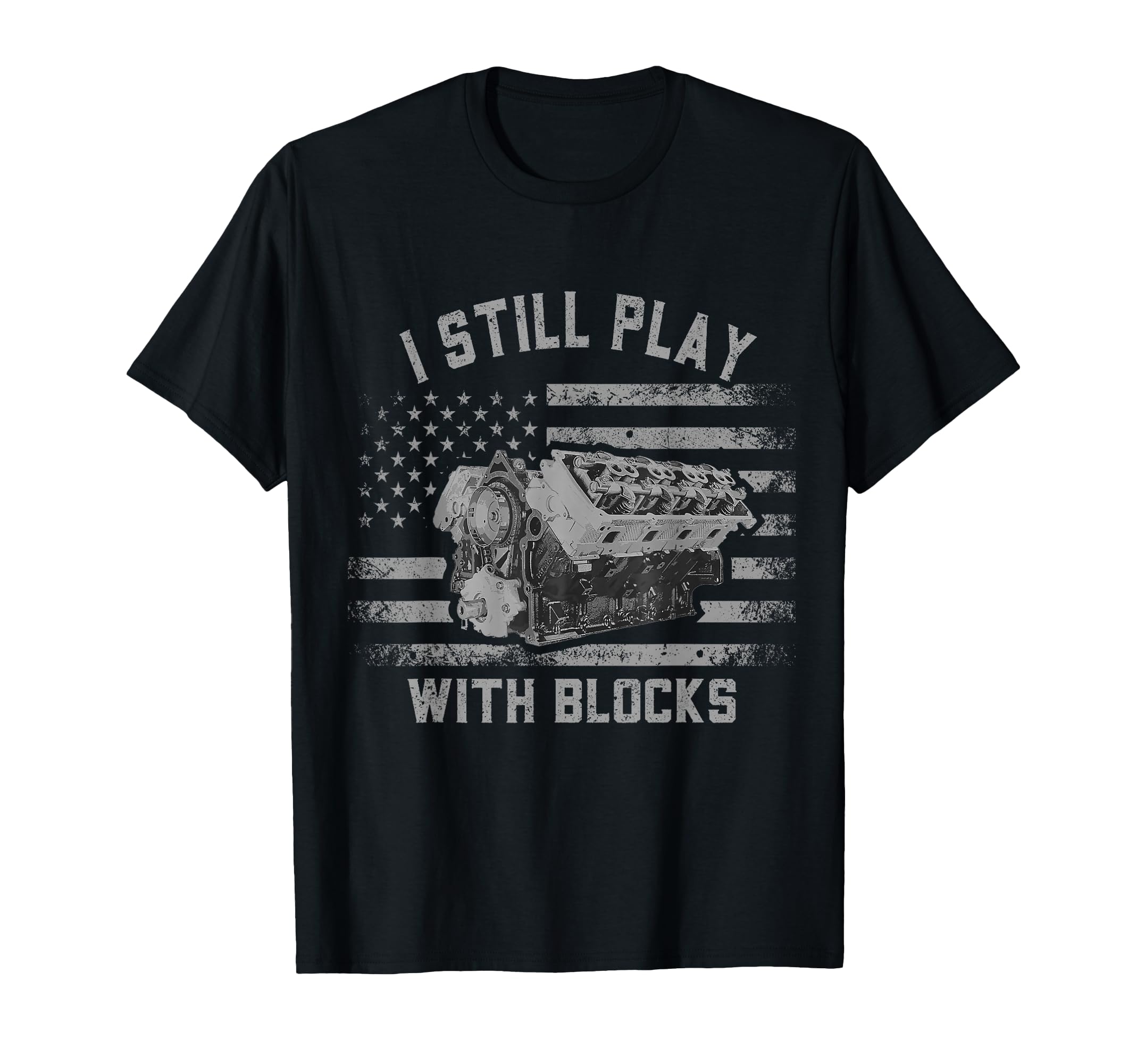 Mechanic I Still Play with Blocks Funny Car Engine Men Women T-Shirt