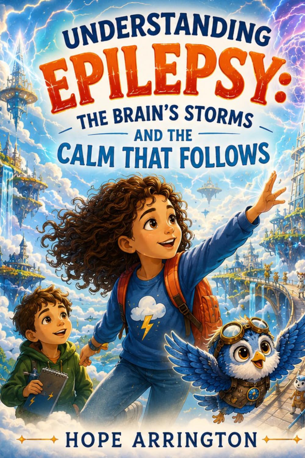 Understanding Epilepsy: The Brain’s Storms and the Calm That Follows | Epilepsy Book for Kids | Brain Health, Friendship & Emotional Learning ... Differences: Every Body Every Mind)