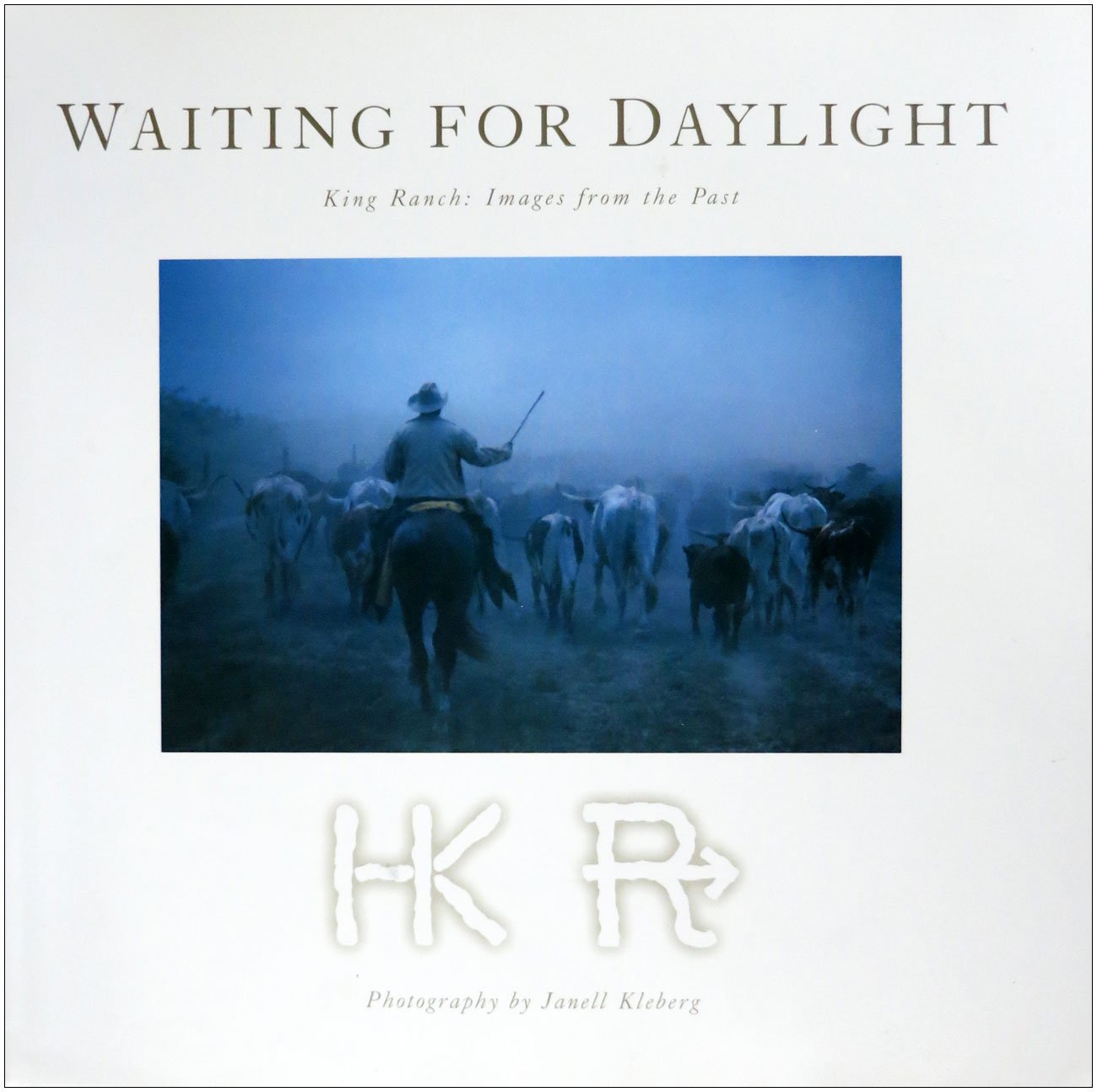 Waiting for Daylight: King Ranch: Images From The Past      Hardcover – October 1, 2003