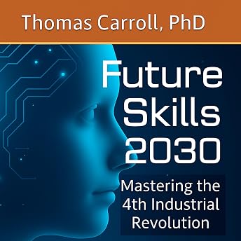 Future Skills 2030 Audiobook by Dr Thomas J. Carroll episode artwork