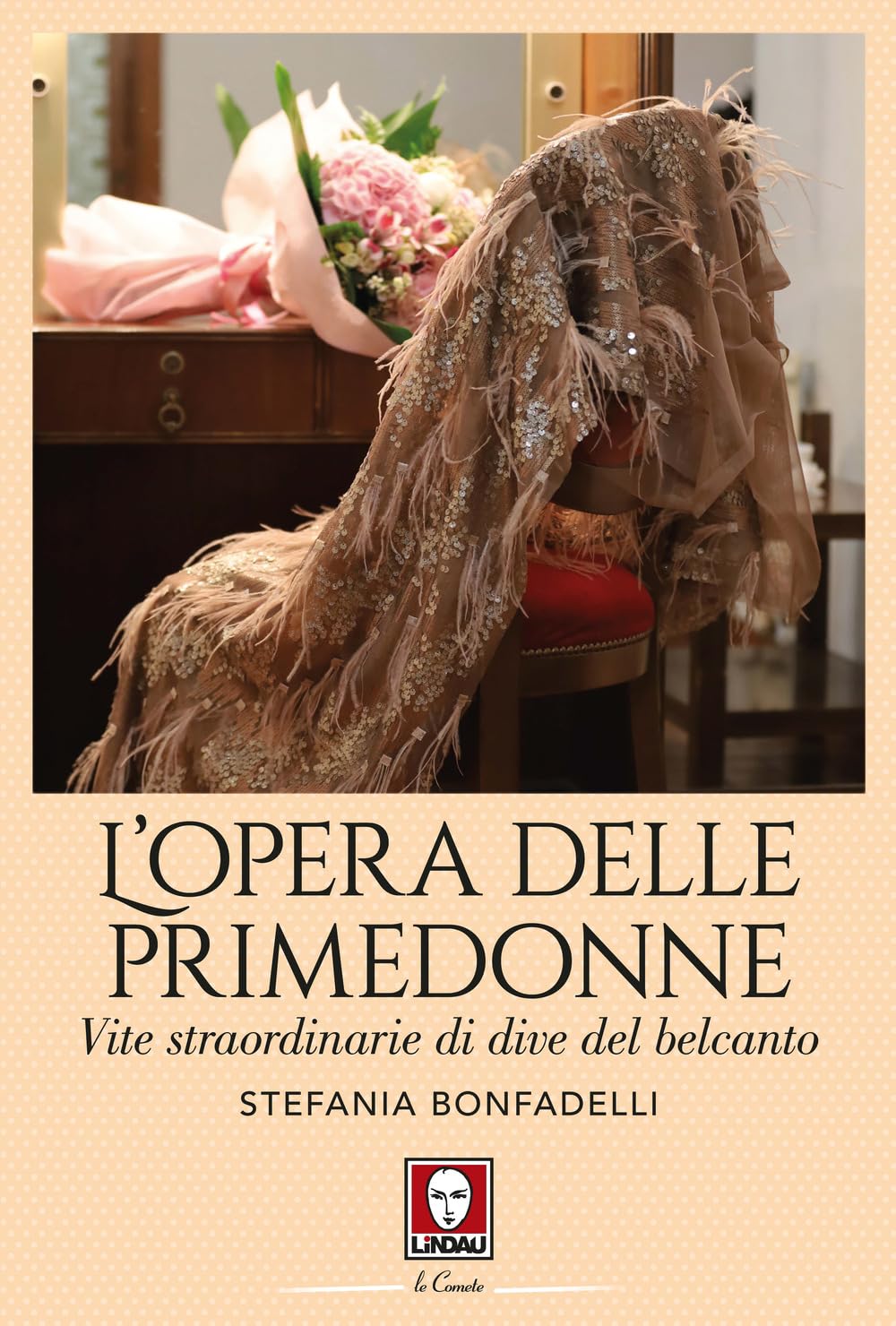 L'opera Delle Primedonne. Vite Straordinarie Di Dive Del Belcanto - 4