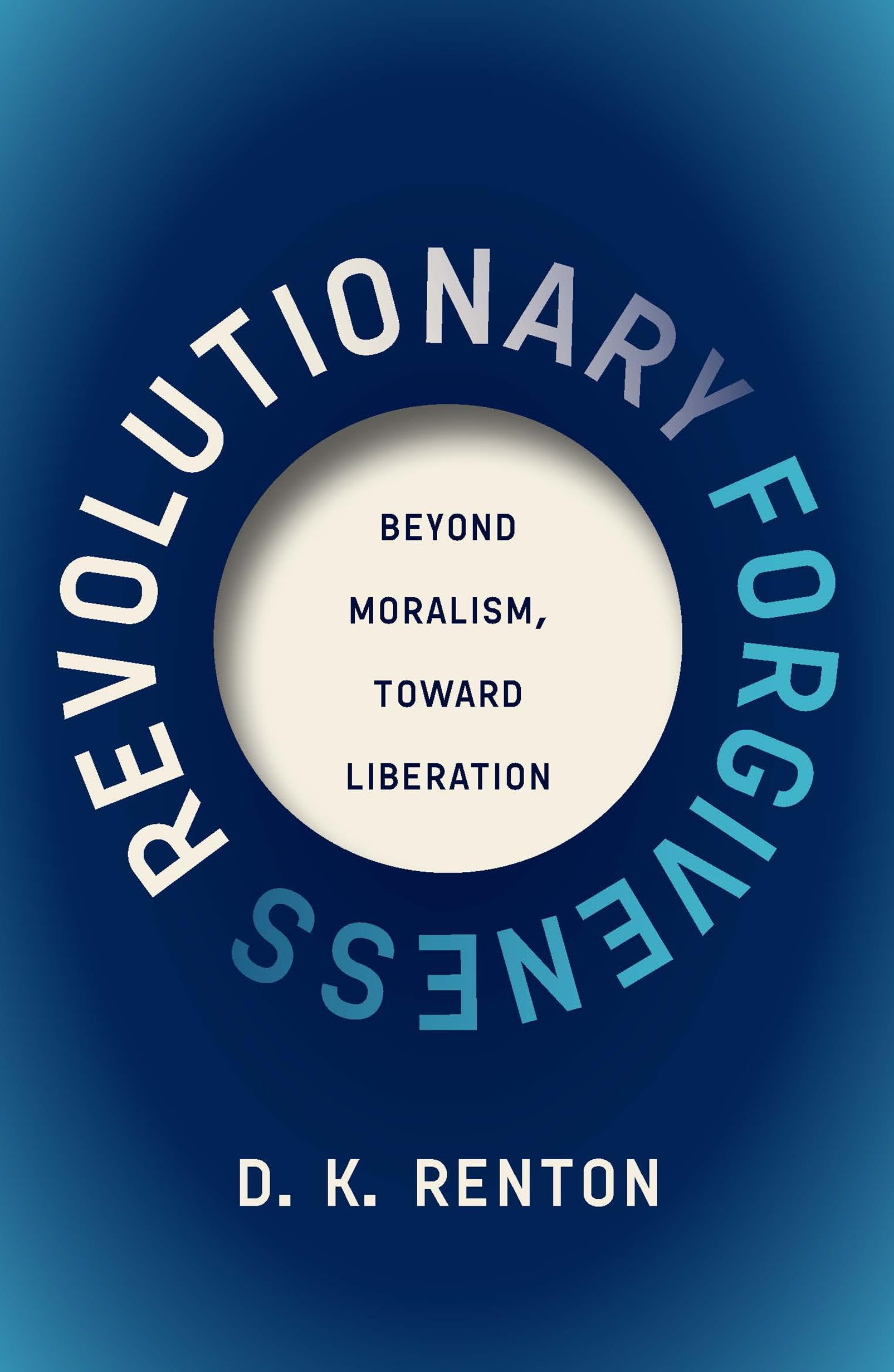Revolutionary Forgiveness