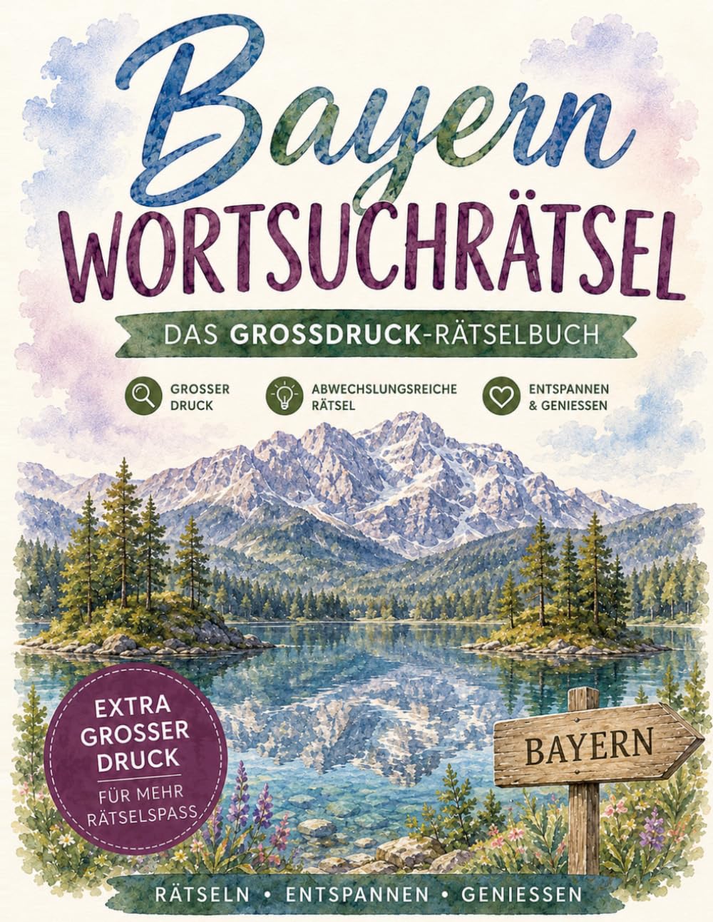 Bayern Wortsuchrätsel: Das Großdruck-Rätselbuch für Bayern: 100 Rätsel rund um Heimat, Brotzeit & Bergluft" | „Das Wortsuchrätsel-Buch für Bayern: 100 Rätsel rund um Heimat, Brotzeit & Bergluft