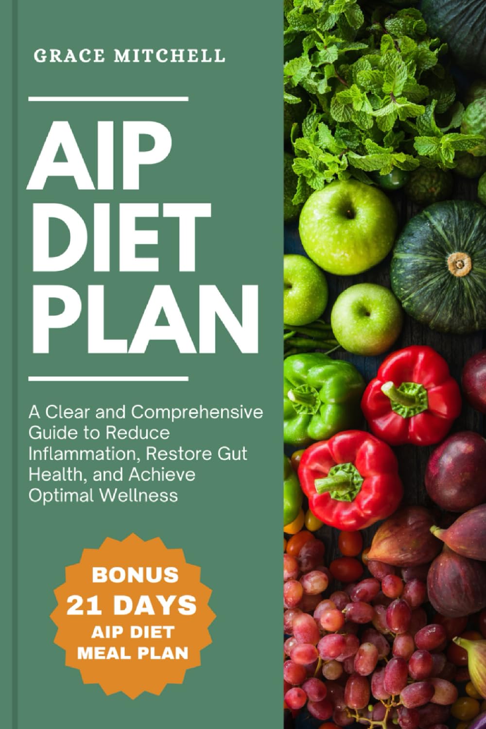 AIP Diet Plan: A Clear and Comprehensive Guide to Reduce Inflammation, Restore Gut Health, and Achieve Optimal Wellness