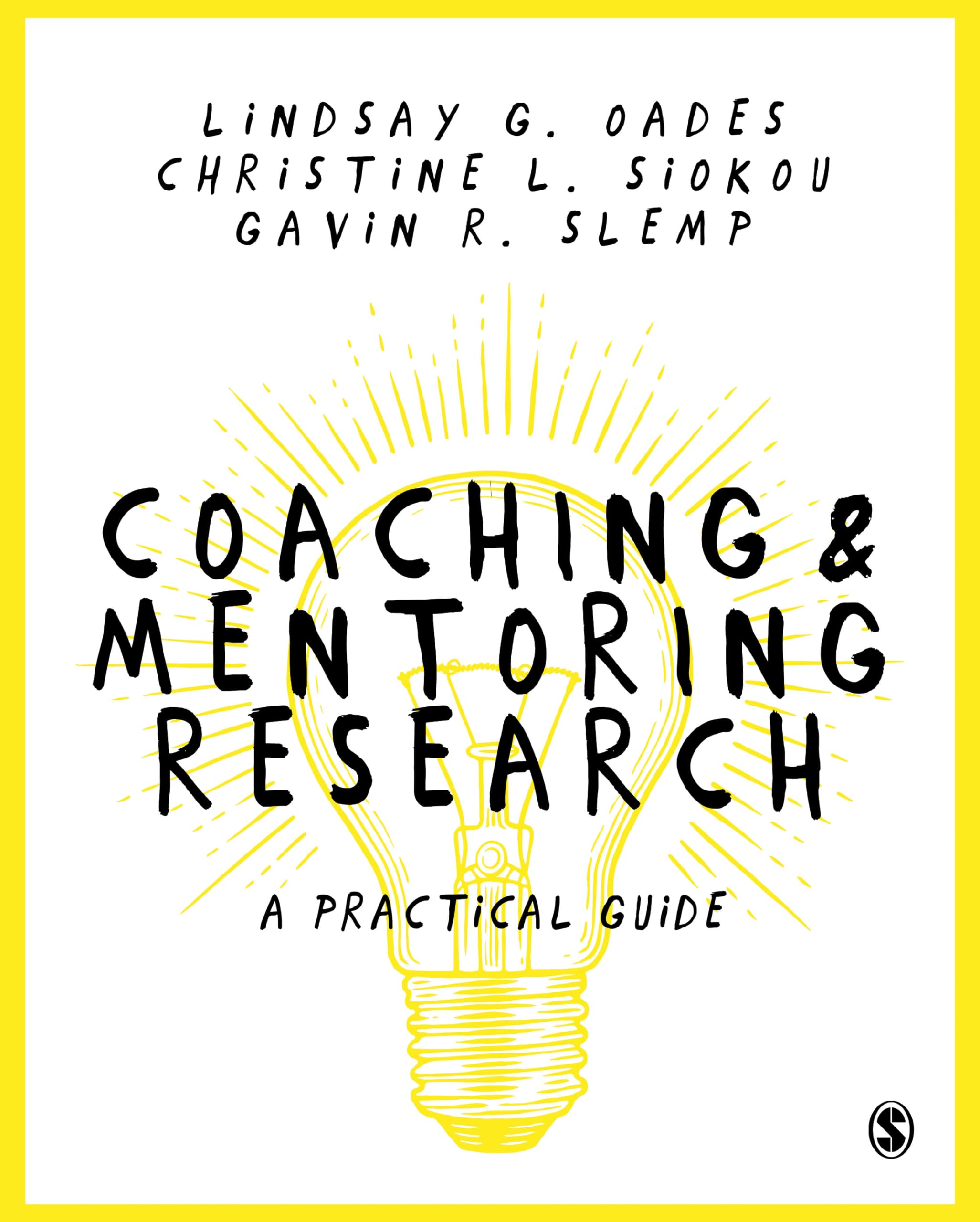 Coaching and Mentoring Research: A Practical Guide