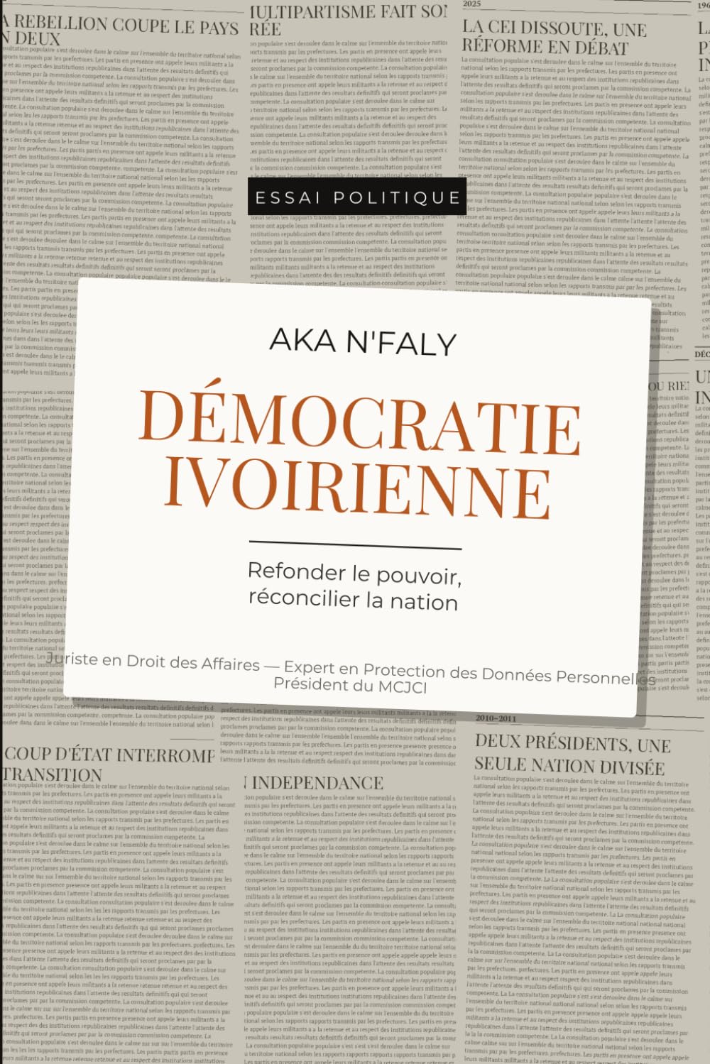Démocratie ivoirienne: Refonder le pouvoir, réconcilier la nation