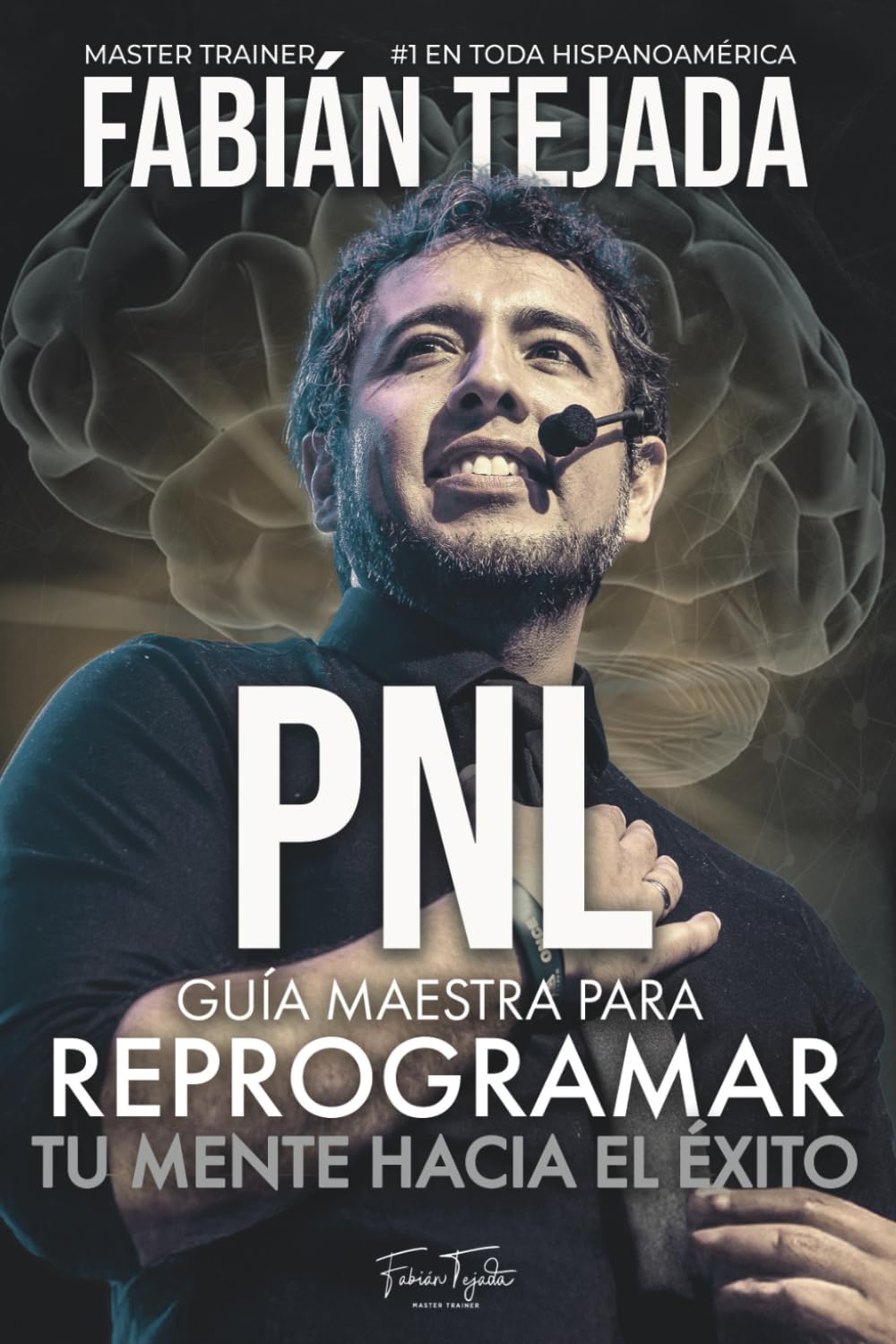 PNL - Guía maestra para reprogramar tu mente hacia el éxito: Programación Neuro-Linguística (PNL - Programación Neuro Linguística) (Spanish Edition)      Paperback – Large Print, August 27, 2025