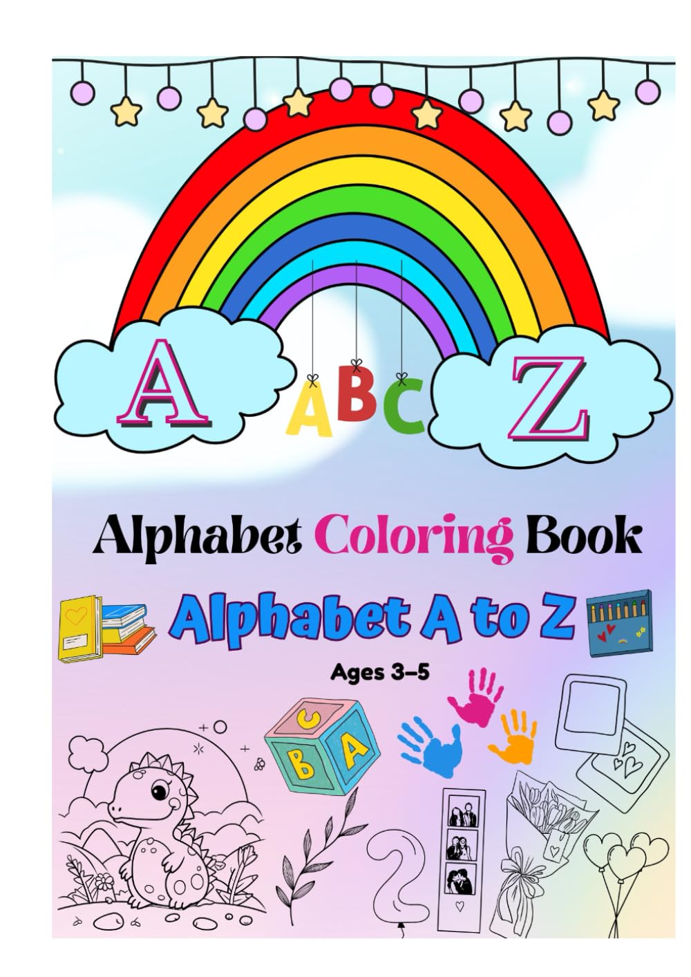 Alphabet A to Z Coloring Book: Fun and Easy Coloring Worksheets for Kids