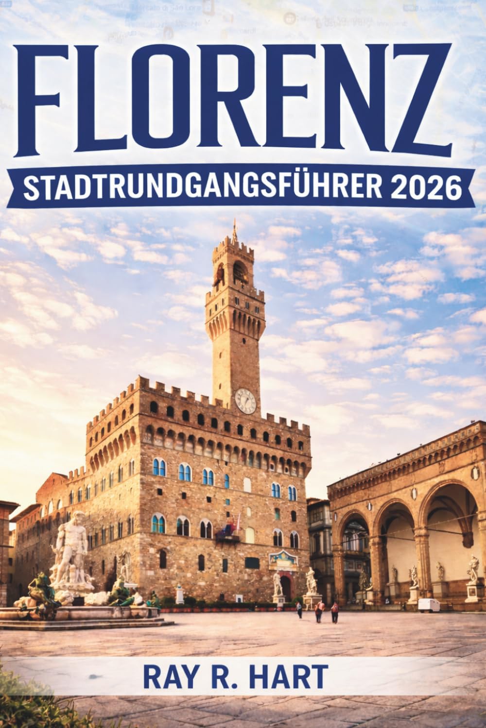 Florenz Stadtrundgangsführer 2026: Entdecken Sie verborgene Schätze, historische Straßen, malerische Spazierwege und clevere Reisetipps im Herzen der Toskana
