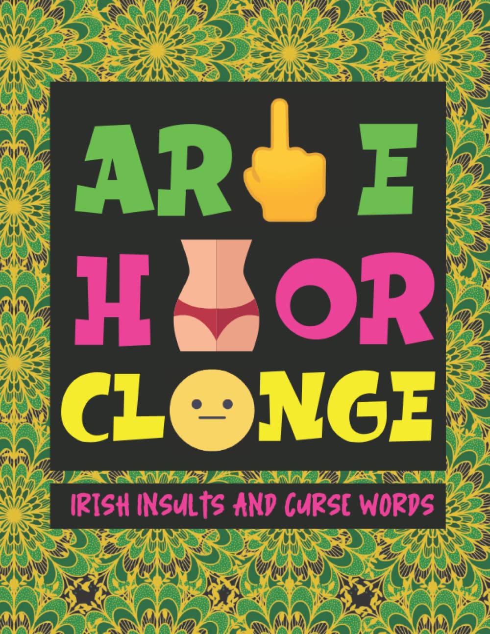 Irish Insults And Curse Words : Irish Language Phrases With Stress Relieving Mandalas, How to Swear Like A Irish (How to Swear Around the World)