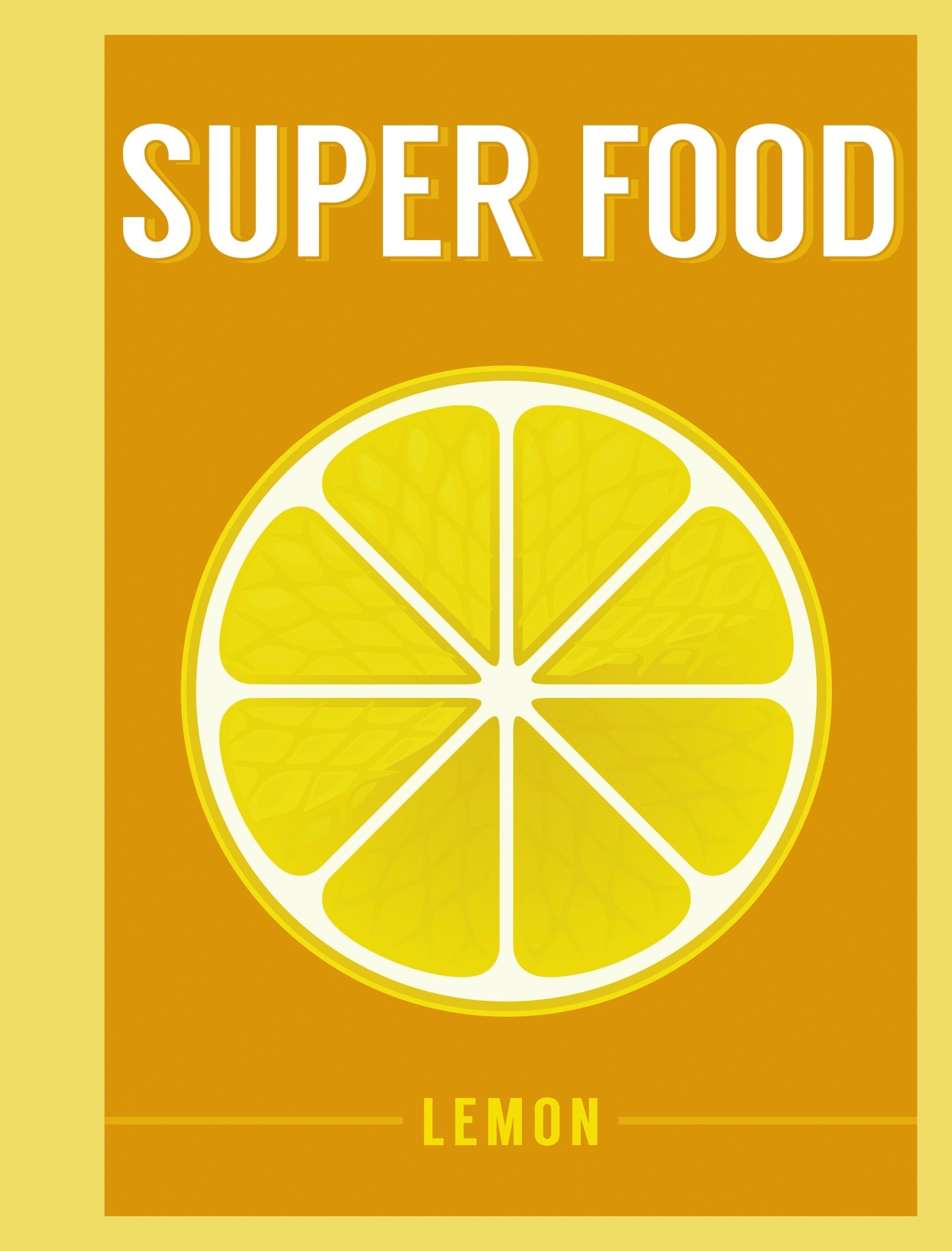 Super Food: Lemon (Superfoods)
