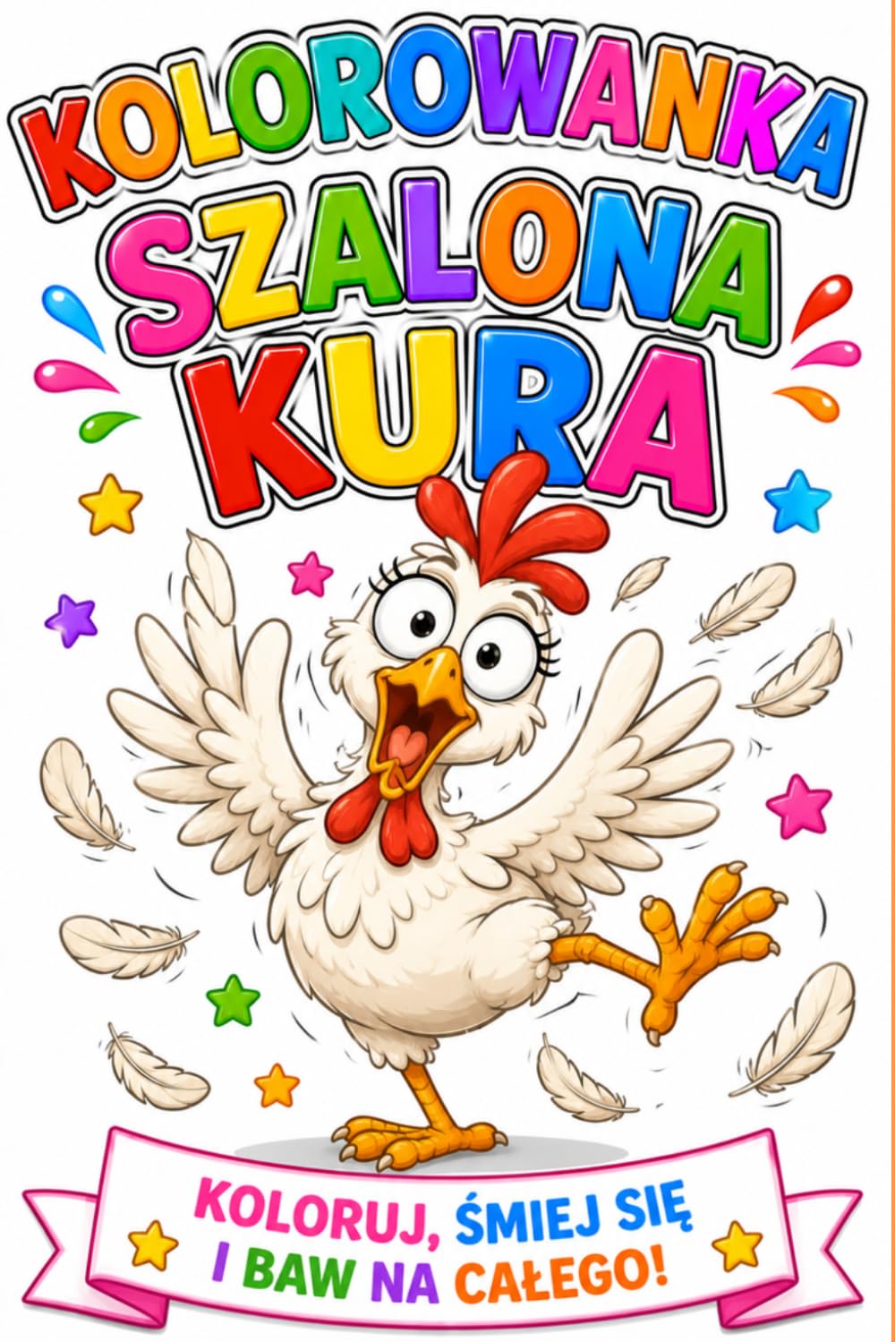 Kolorowanka szalona kura: Koloruj, śmiej się i baw się na całego