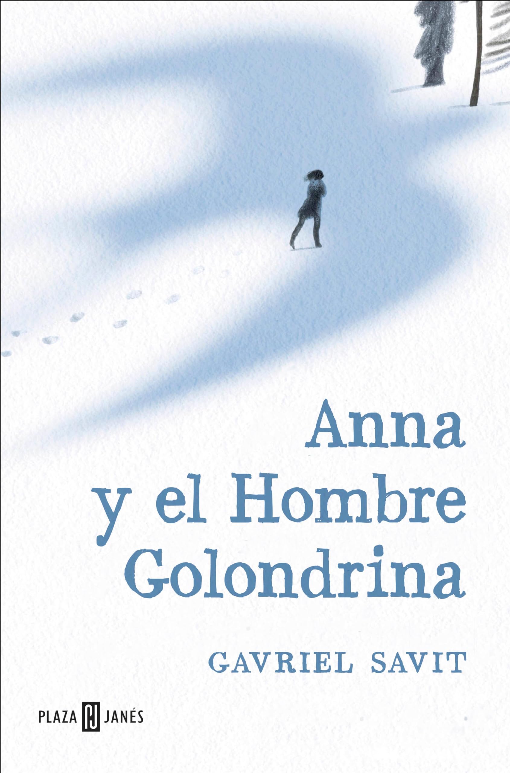 Anna y el Hombre Golondrina (Spanish Edition)
