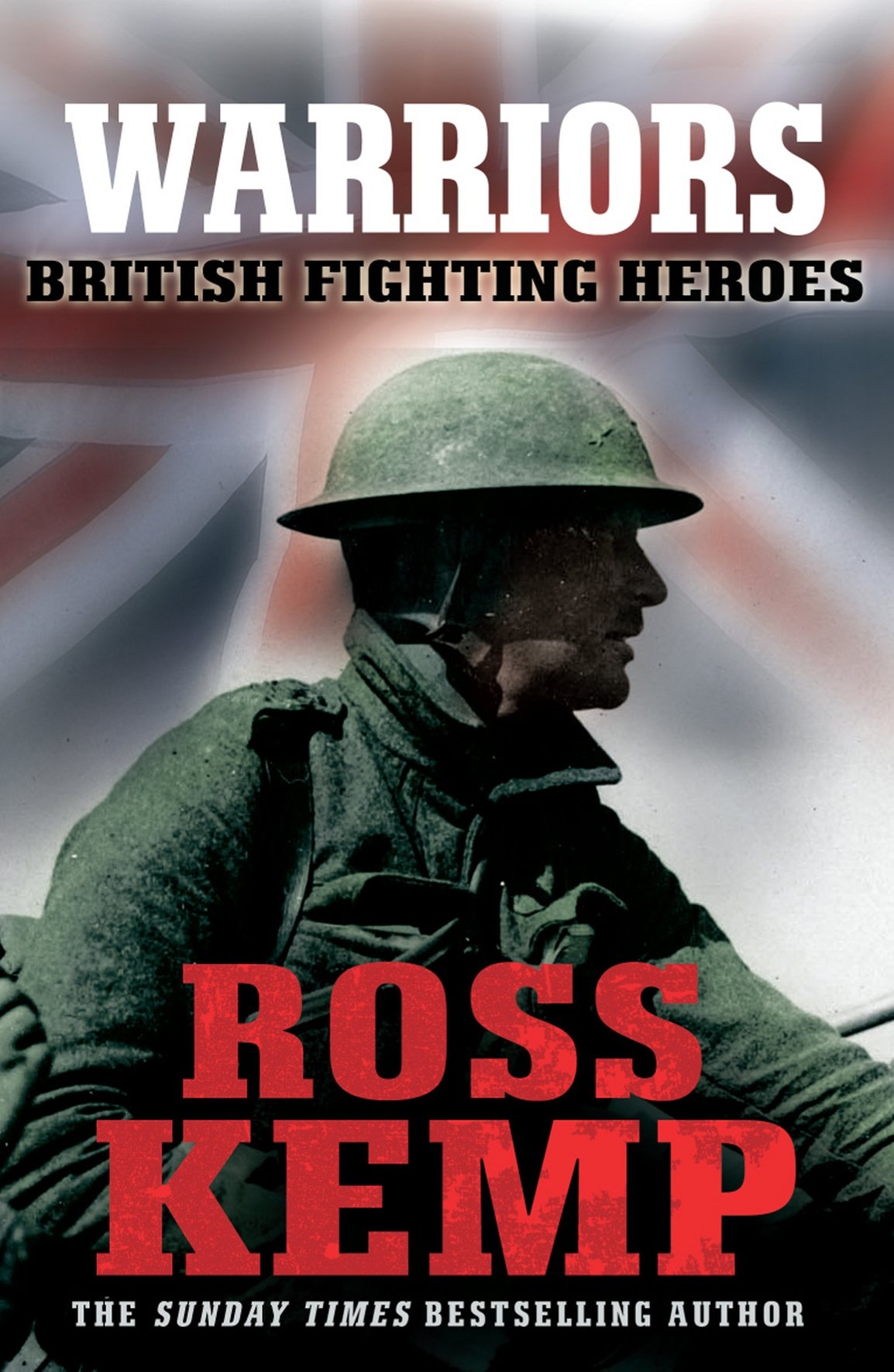 Ross Kemp Warriors: British Fighting Heroes (Paperback) Book New