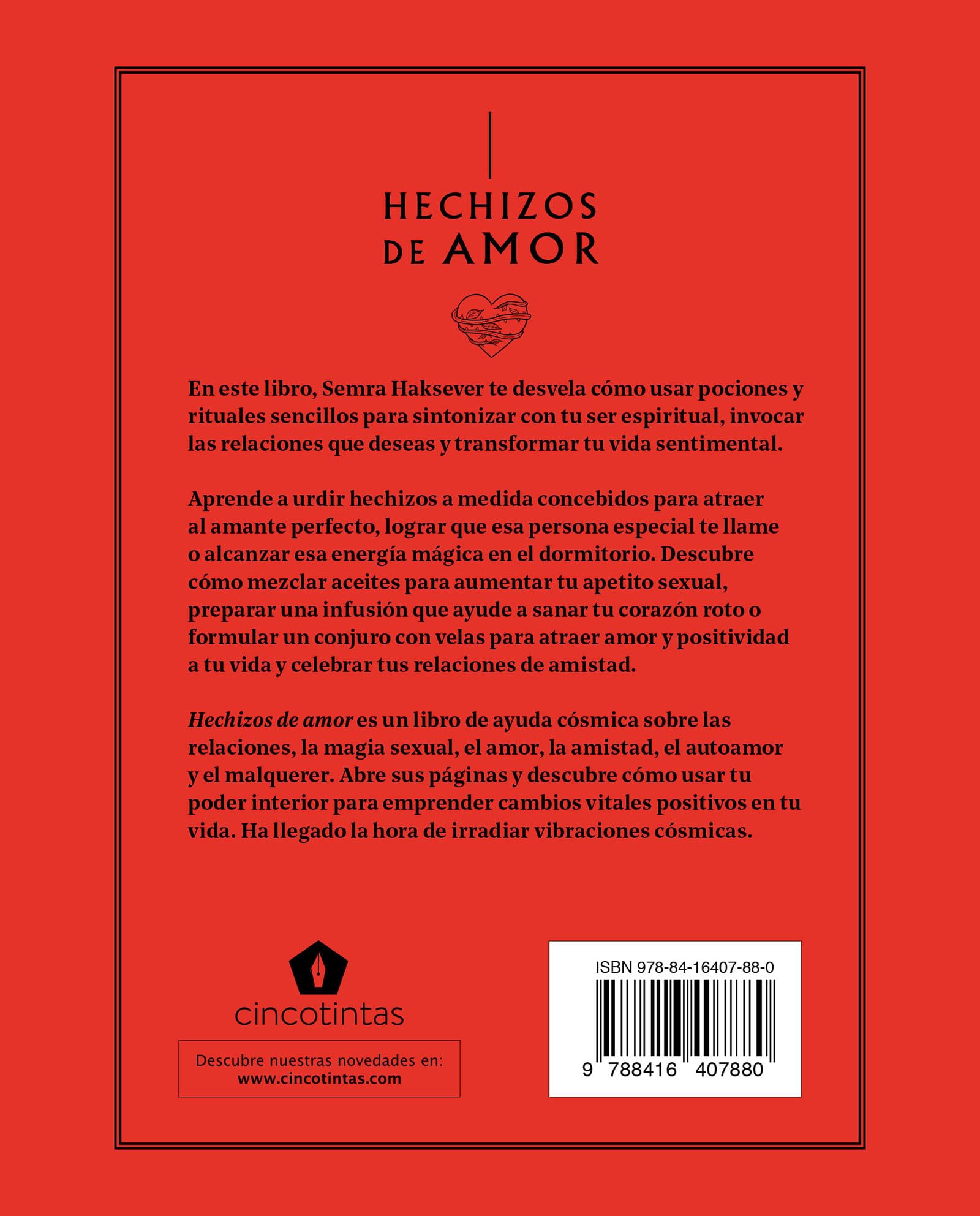 Hechizos de amor. Rituales, conjuros y pociones para transformar tu vida amorosa