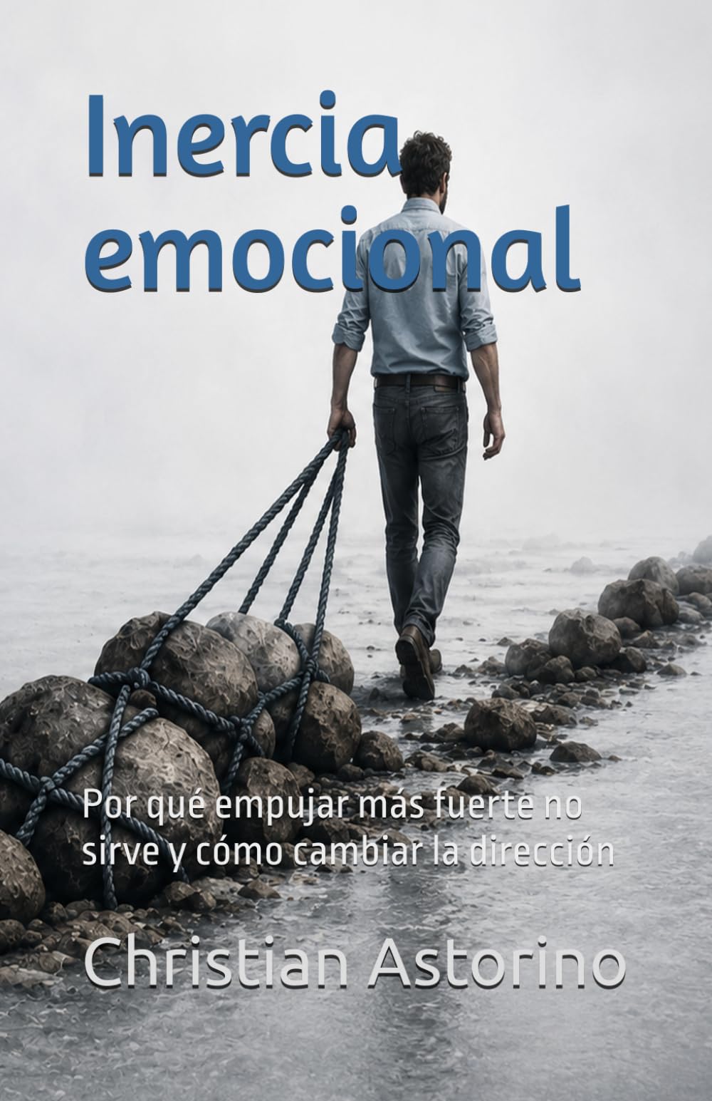 Inercia emocional: Por qué empujar más fuerte no sirve y cómo cambiar la dirección