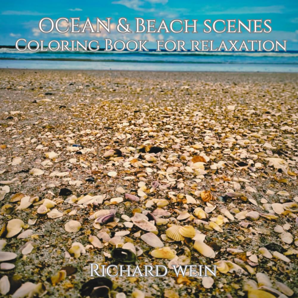 Ocean And Beach Scenes: Adult Coloring Book For Relaxation: Relax and Unwind with Tropical Landscapes, Beach Scenes for Mindfulness and Stress Relief