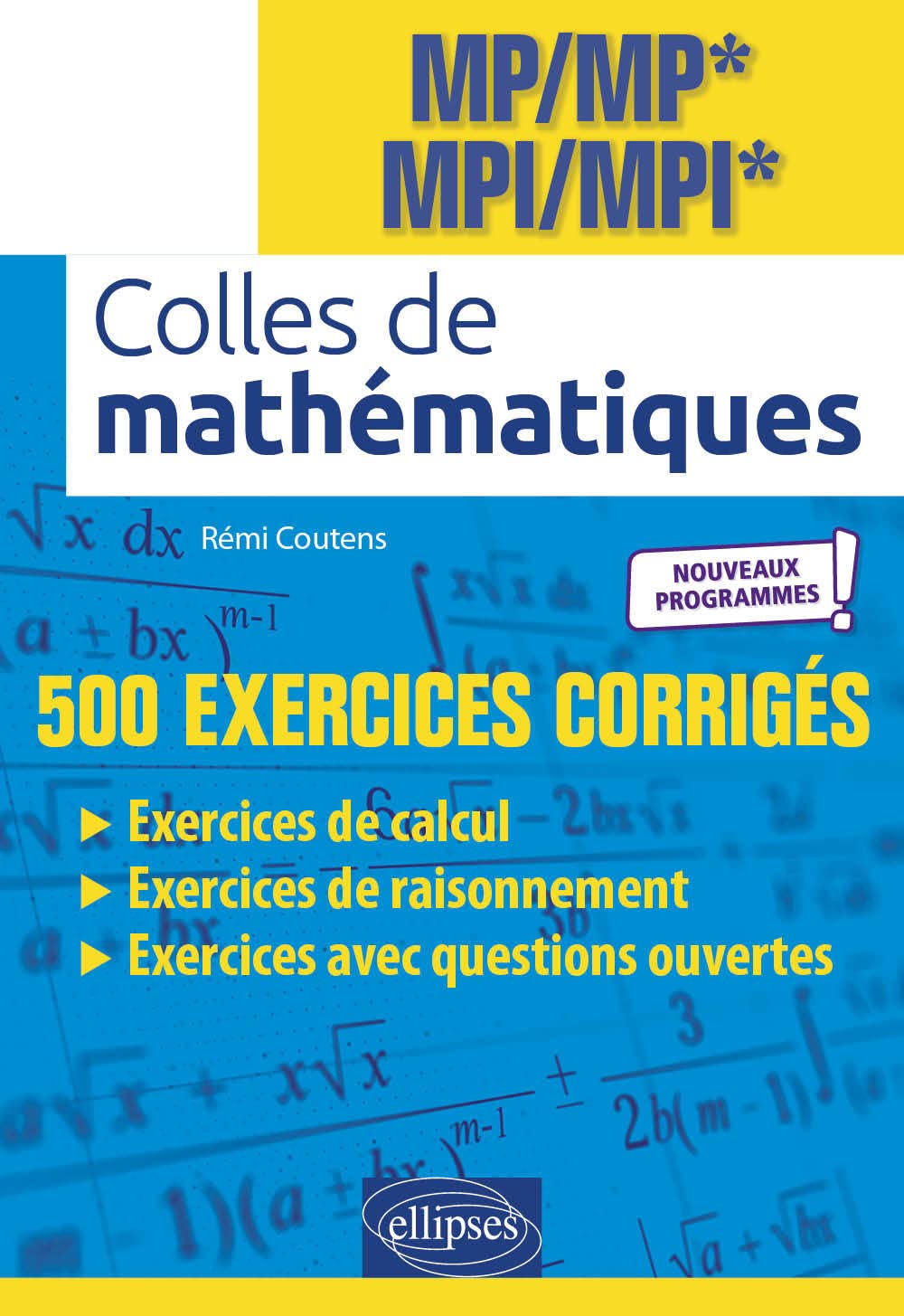 Colles de Mathématiques - MP/MP* MPI/MPI* - Programme 2022: 500 exercices corrigés
