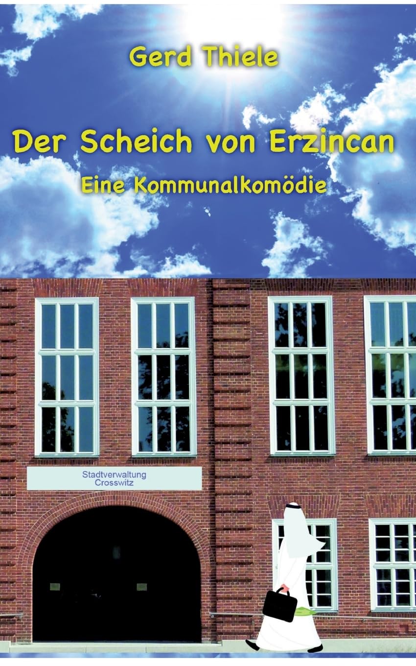 Der Scheich von Erzincan: Eine Kommunalkomödie