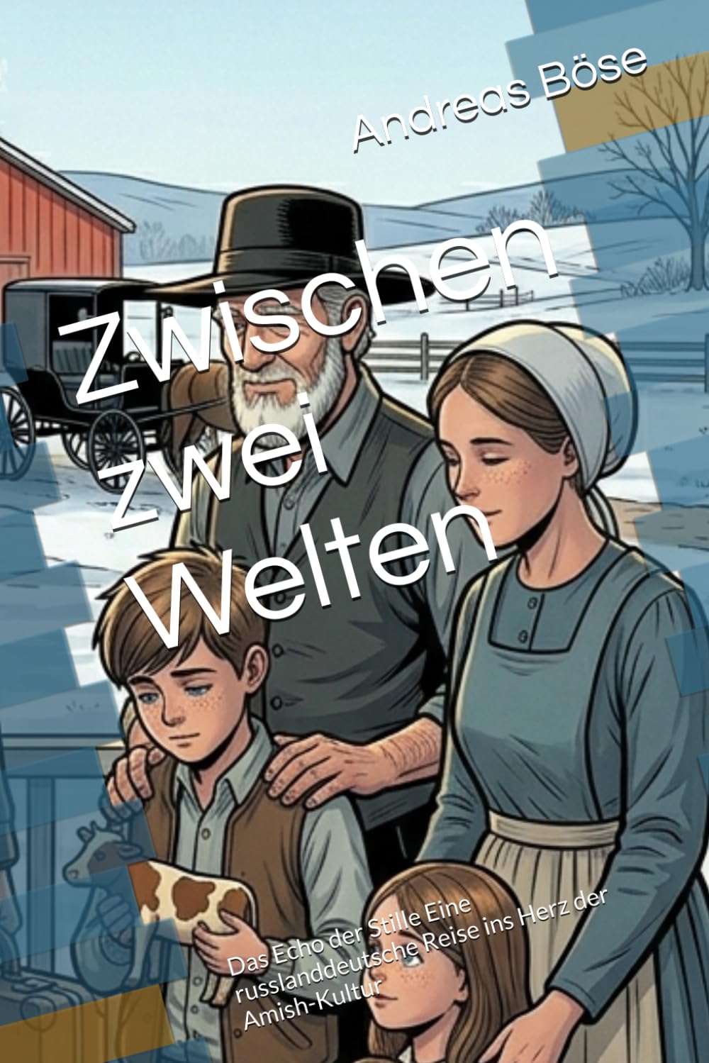 Zwischen zwei Welten: Das Echo der Stille Eine russlanddeutsche Reise ins Herz der Amish-Kultur