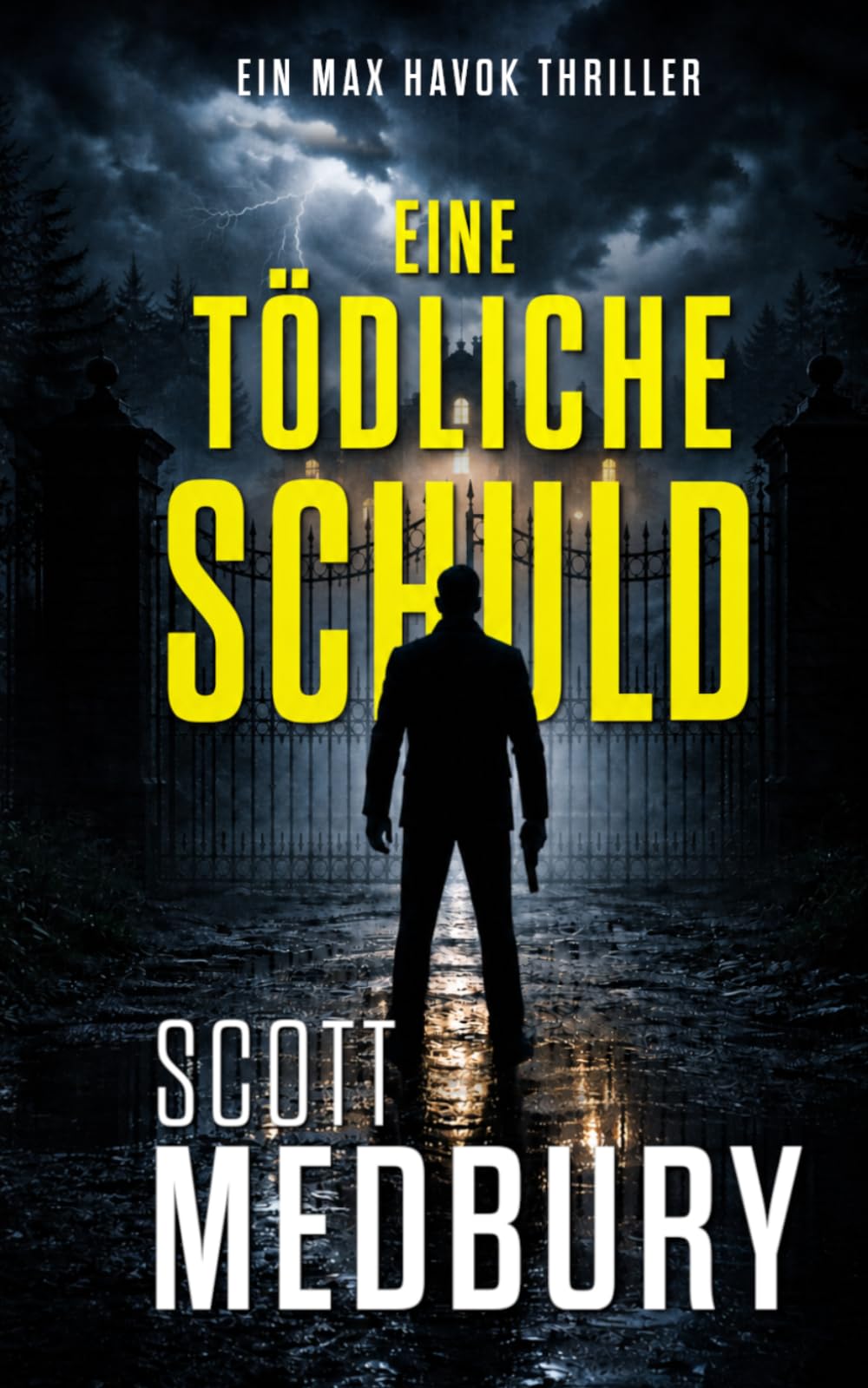 Eine tödliche Schuld: Ein Selbstjustiz-Thriller (Ein Max Havok Thriller)