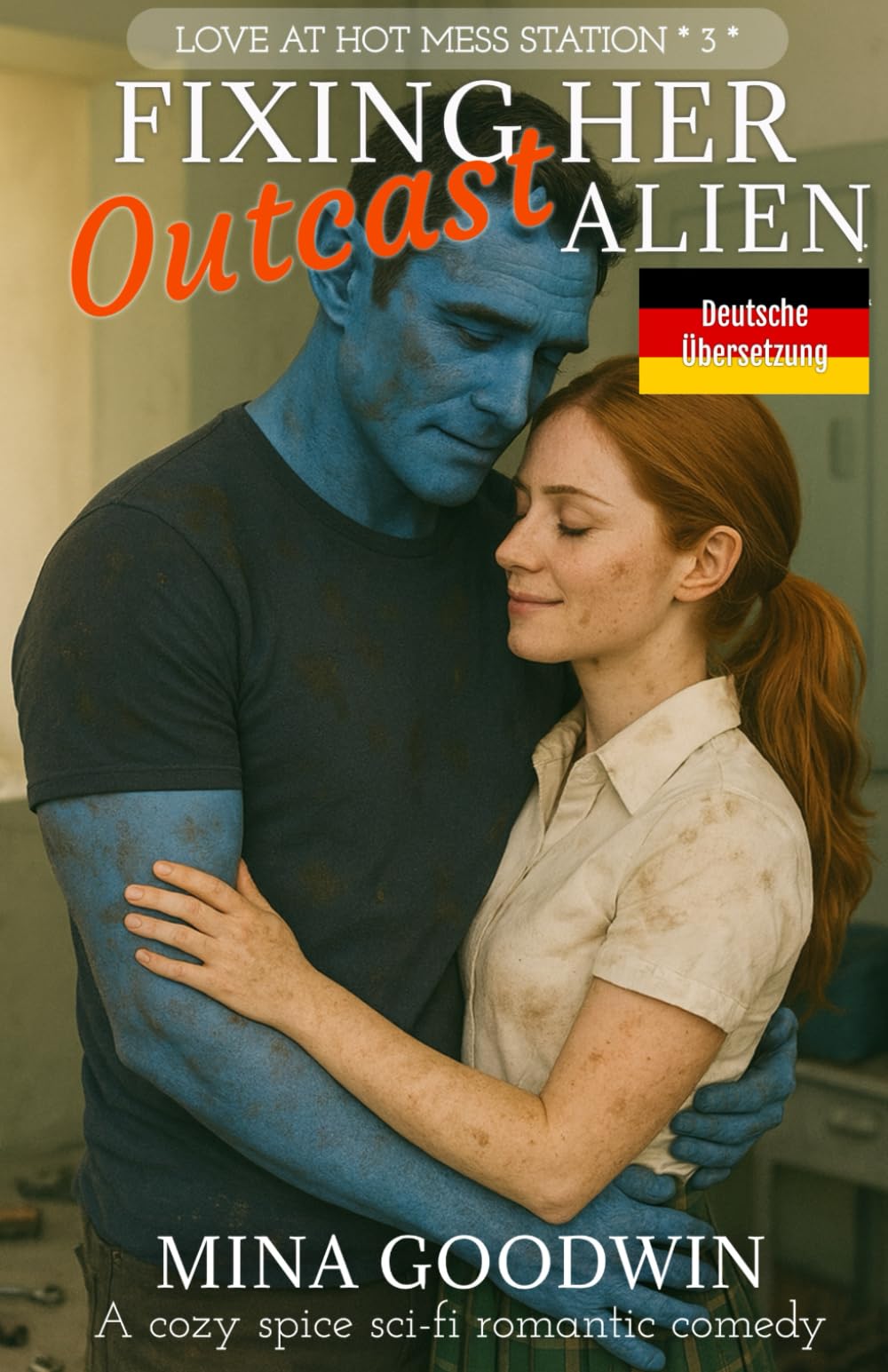 Fixing Her Outcast Alien Deutsche Übersetzung: A Cozy Spice Sci-Fi Romantic Comedy (Love at Hot Mess Station Deutsche)