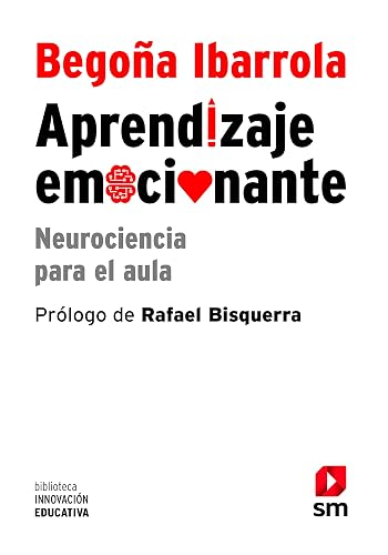Aprendizaje Emocionante: Neurociencia para el aula: 5 (Biblioteca Innovación Educativa)