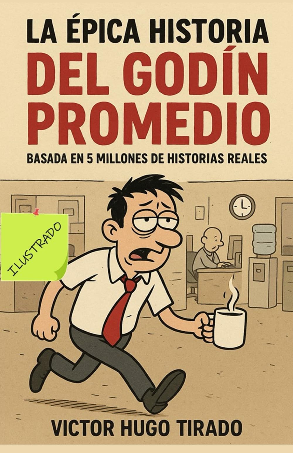 La Épica Historia del Godín Promedio: Basada en 5 millones de historias reales (Ilustrado)