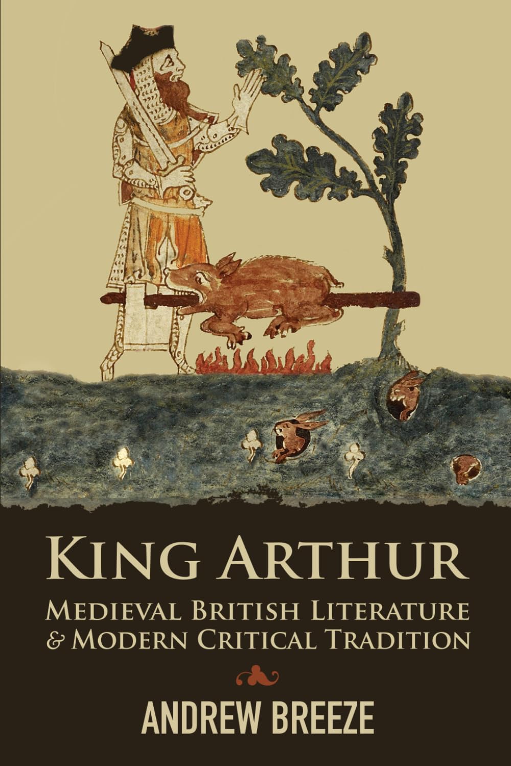 King Arthur: Medieval British Literature and Modern Critical Tradition