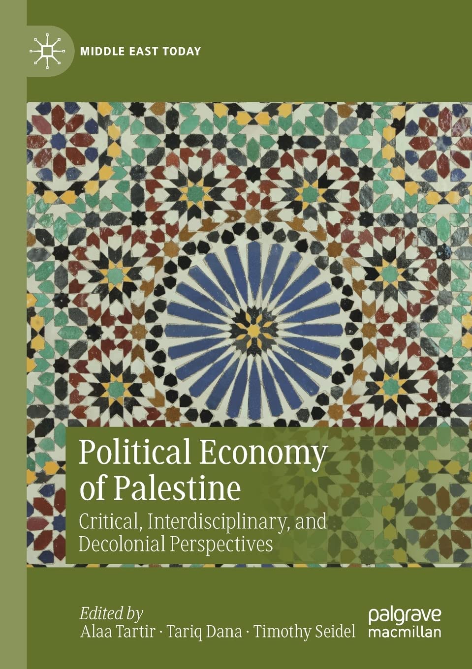 Political Economy of Palestine: Critical, Interdisciplinary, and Decolonial Perspectives (Middle East Today)