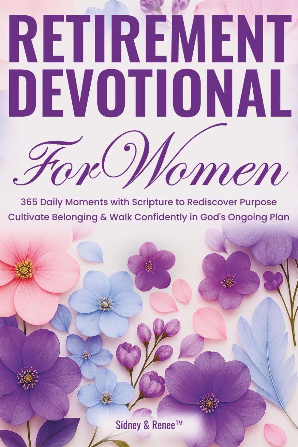 Retirement Devotional for Women: 365 Daily Moments With Scripture To Rediscover Purpose, Cultivate Belonging & Walk Confidently In God's Ongoing Plan (Evergreen Spirit Devotions)