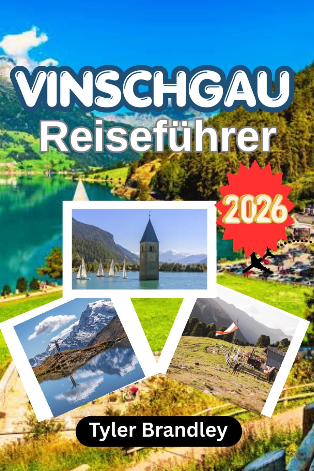 VINSCHGAU REISEFÜHRER 2026: Panoramastraßen, alpine Kultur und Nachdenklichkeit Reiseplanung in Südtirol