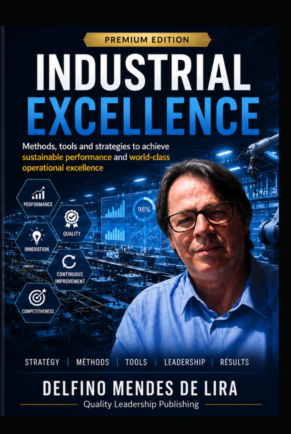 INDUSTRIAL EXCELLENCE: Methods, Tools and Strategies to Manage Efficient Production