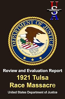 1921 Tulsa Race Massacre Review and Evaluation Report: The Full US Department of Justice Report (2025)