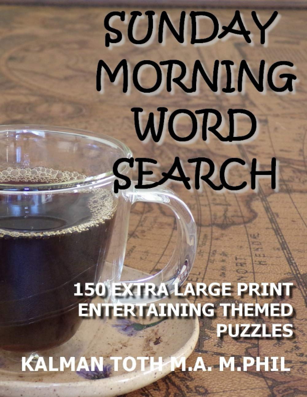 Sunday Morning Word Search: 150 Extra Large Print Entertaining Themed Puzzles