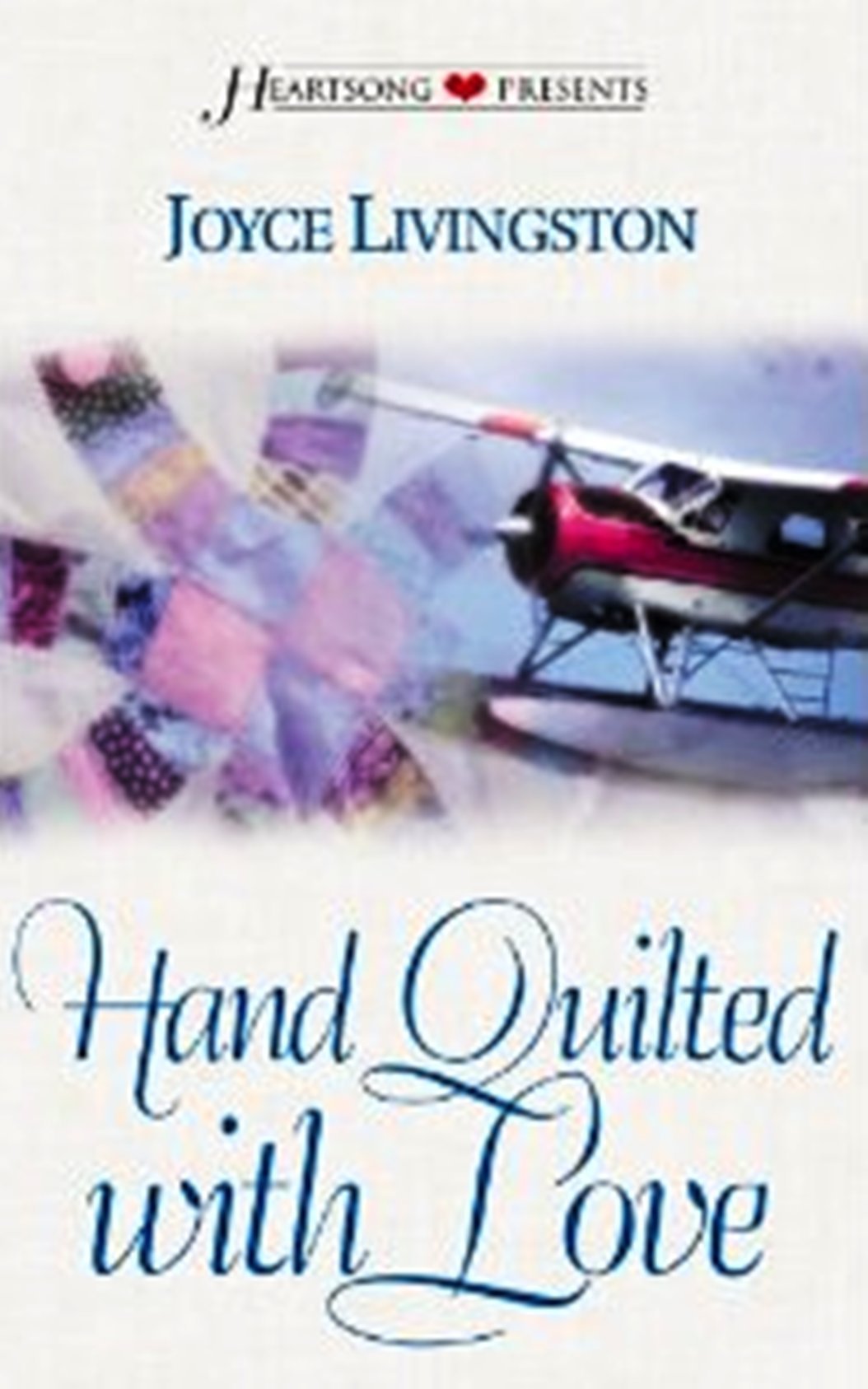Buy Hand Quilted With Love (Heartsong Presents - Contemporary) — BookShops.in