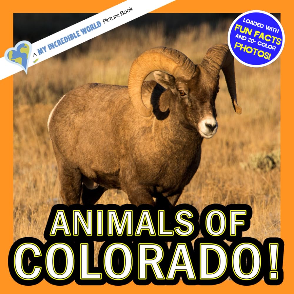 Animals of Colorado!: A My Incredible World Picture Book for Children (My Incredible World: Nature and Animal Picture Books for Children)