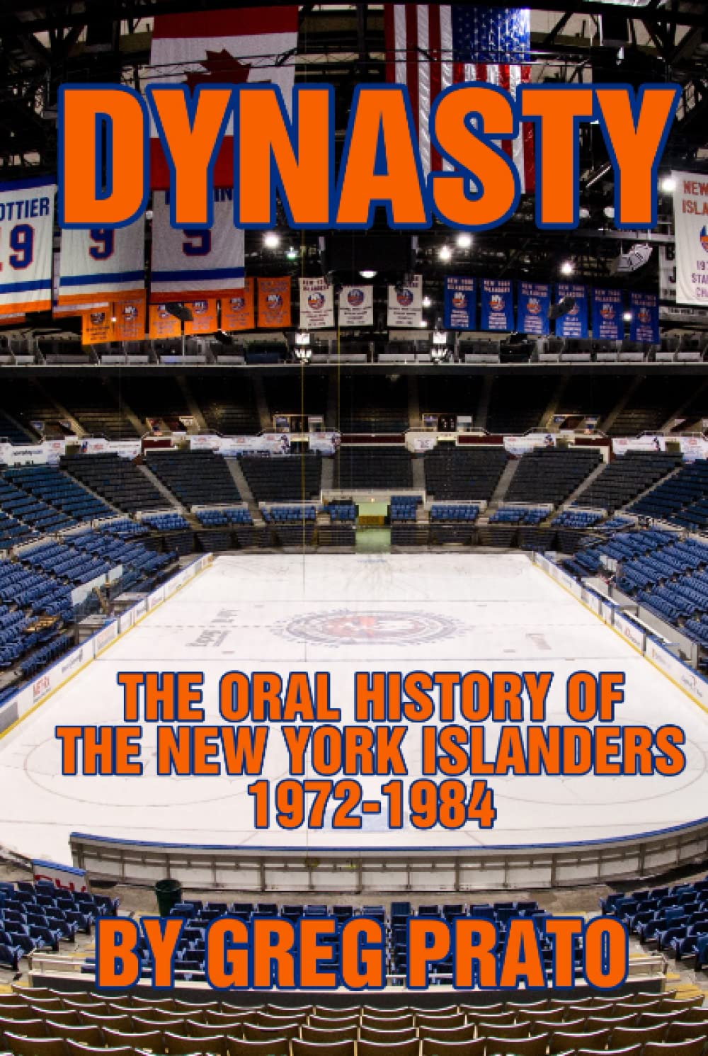 Dynasty: The Oral History of the New York Islanders, 1972-1984
