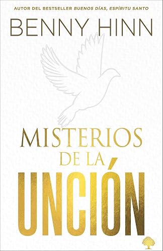 Misterios de la unción / Mysteries of the Anointing (Spanish Edition)