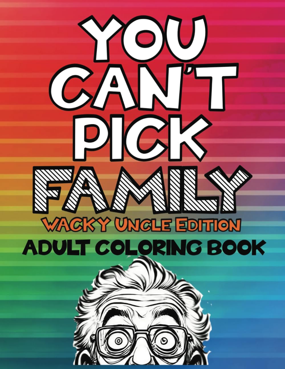 You Can't Pick Family: Wacky Uncle Edition