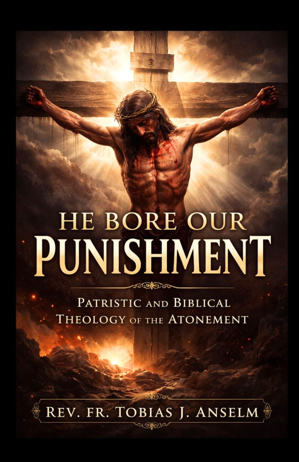 He Bore Our Punishments: Patristic and Biblical Theology of the Atonement