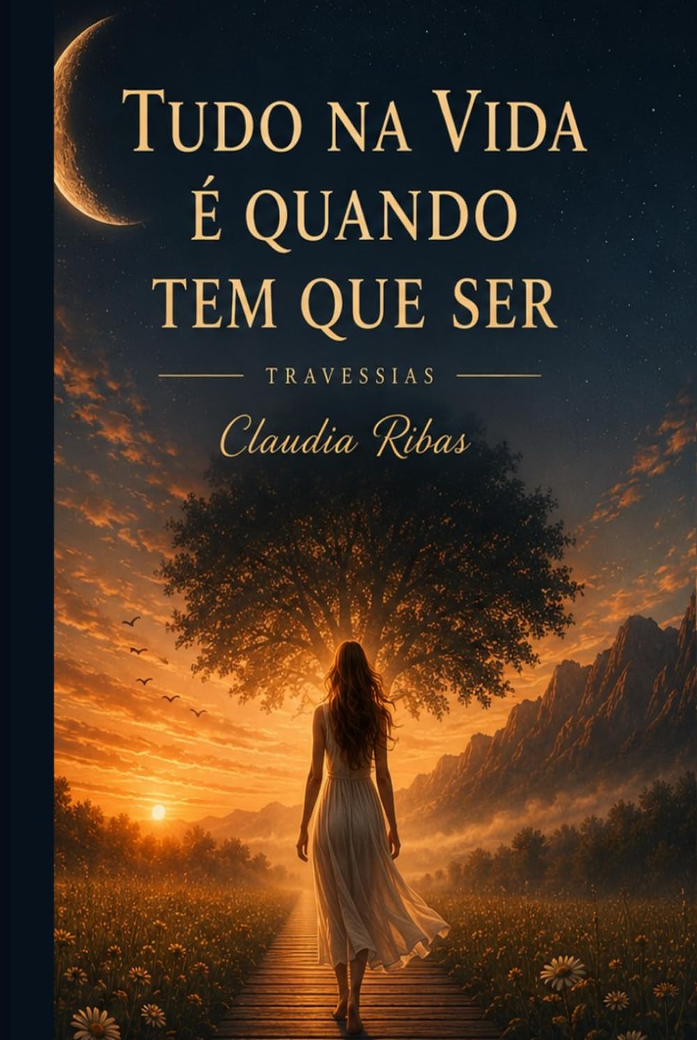Tudo na vida é quando tem que ser: Travessias