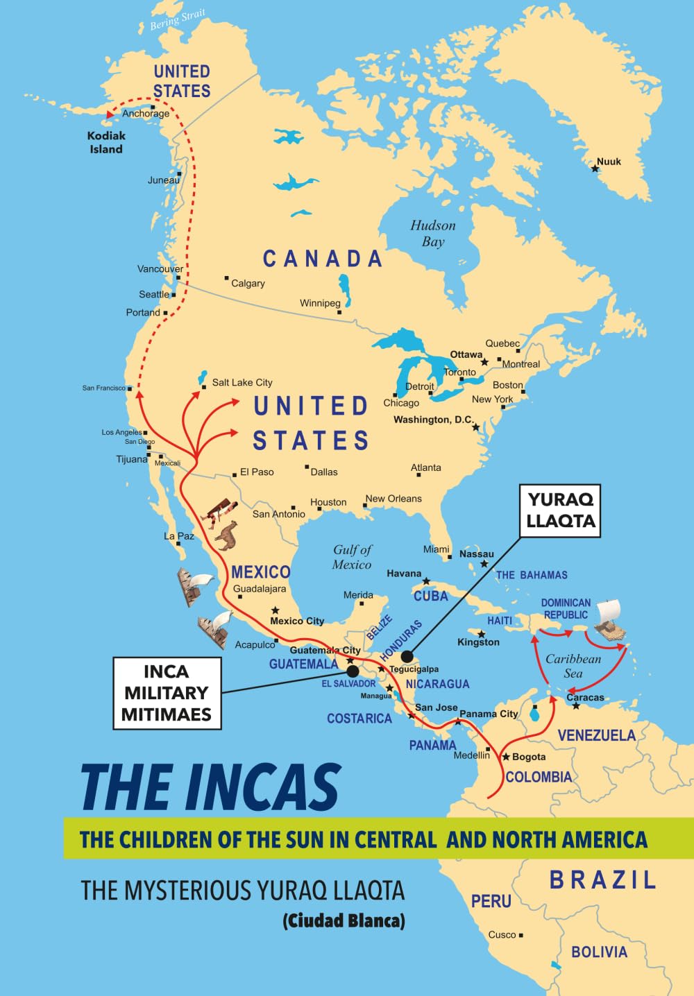 THE INCAS. THE CHILDREN OF THE SUN IN CENTRAL AND NORTH AMERICA. The mysterious Yuraq Llaqta (Ciudad Blanca).      Paperback – January 10, 2026