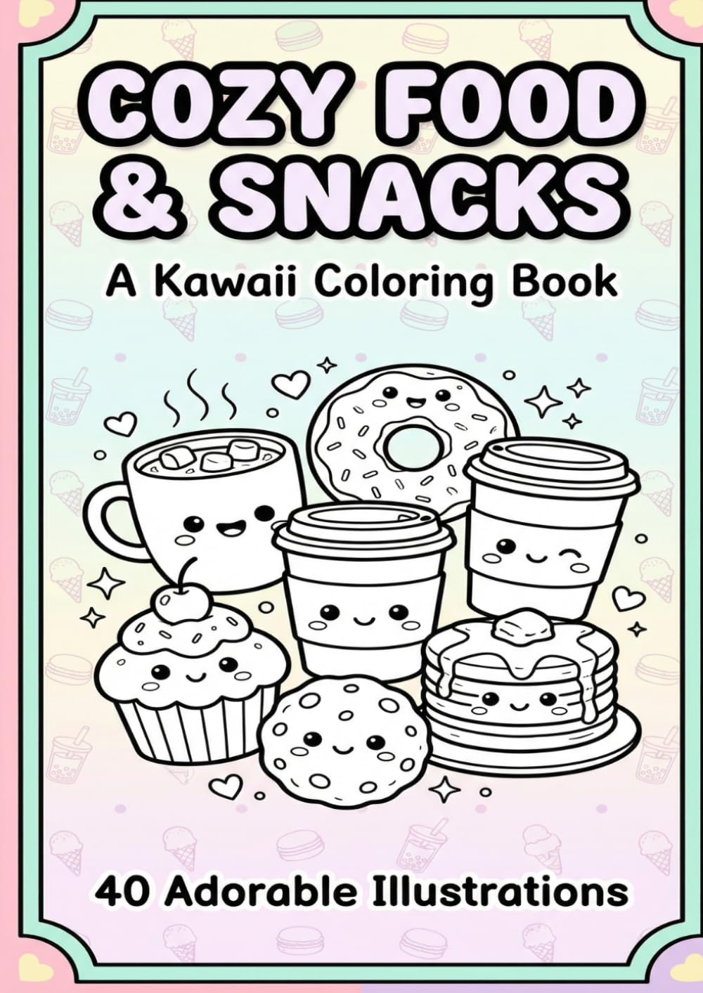 Cozy Food & Snacks: A Kawaii coloring Book (Bold & Easy Coloring Collection)