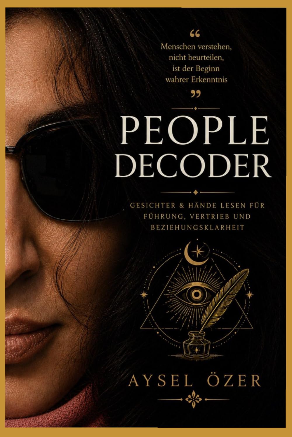 People Decoder: Gesichter & Hände lesen für Führung, Vertrieb und Beziehungsklarheit