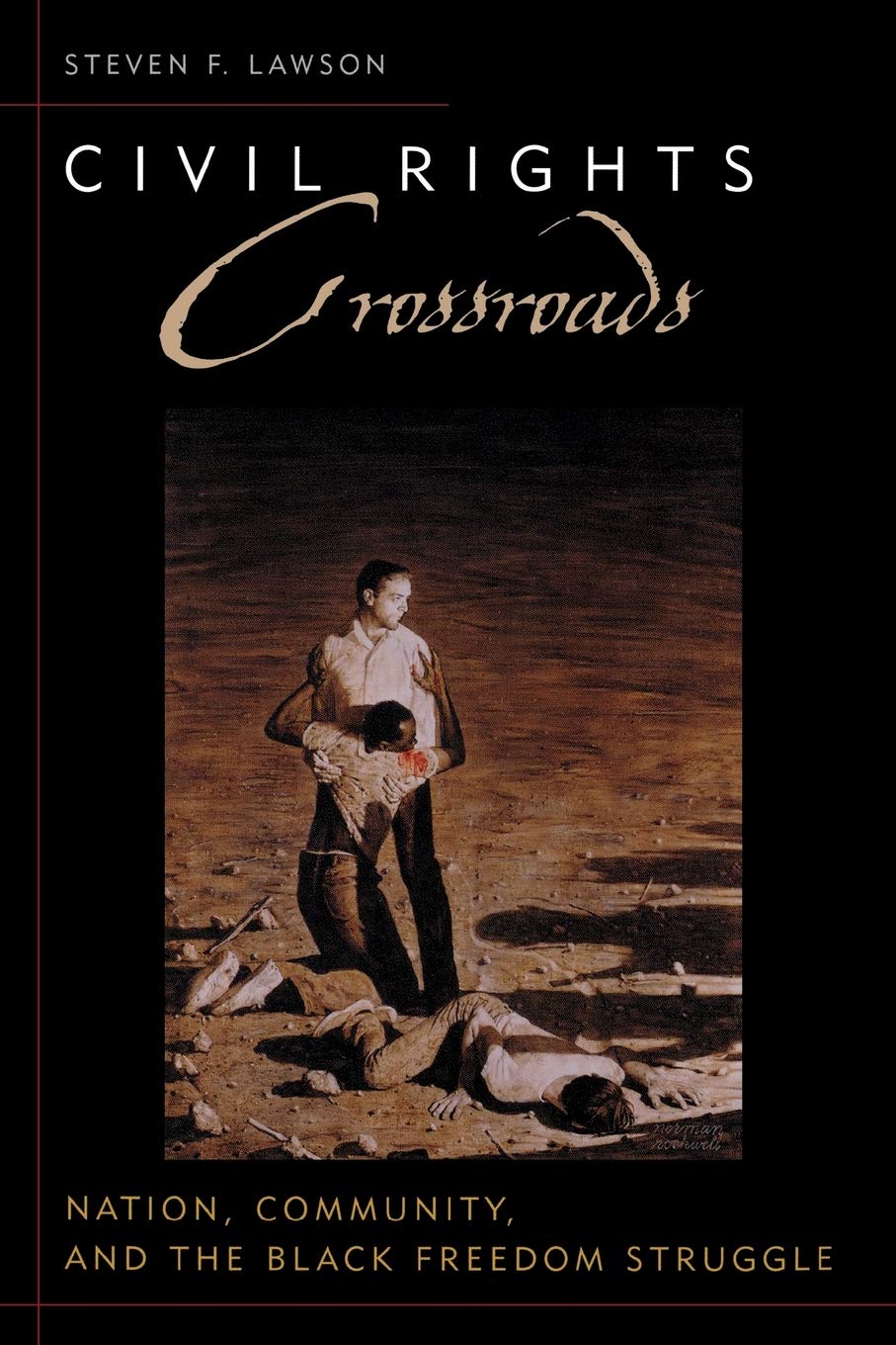Civil Rights Crossroads: Nation, Community, and the Black Freedom Struggle (Civil Rights and the Struggle for Black Equality in the Twentieth Century)